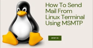 Send Mail From Linux Terminal Using MSMTP